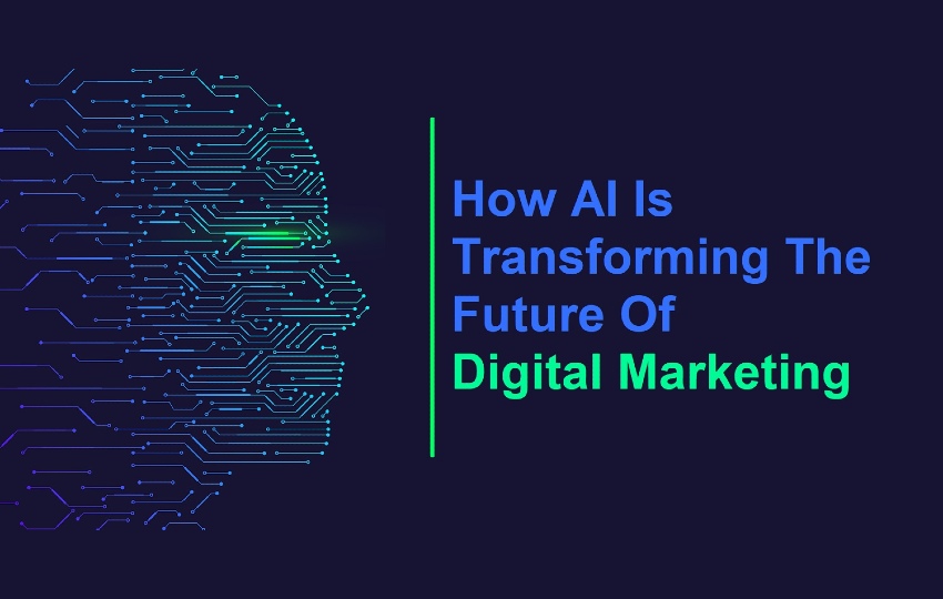 How AI is Transforming the Future of Digital Marketing